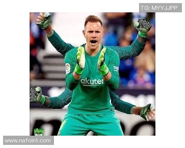 特尔施特根的辉煌之路:从青涩小将到世界顶级门将的蜕变与传奇